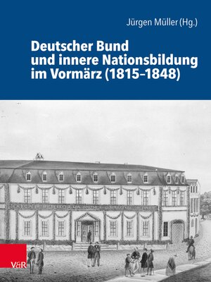cover image of Deutscher Bund und innere Nationsbildung im Vormärz (1815–1848)